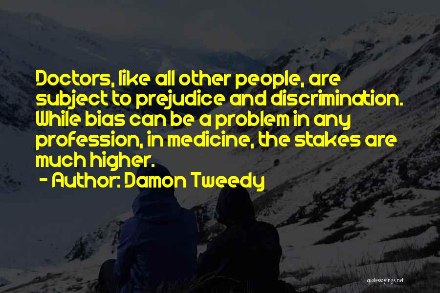 Bias And Prejudice Quotes By Damon Tweedy