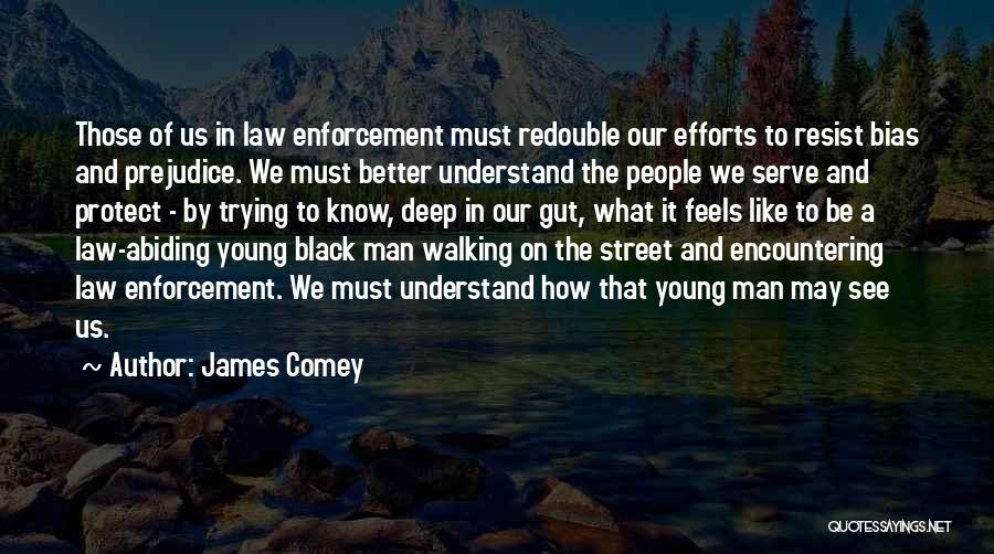 Bias And Prejudice Quotes By James Comey