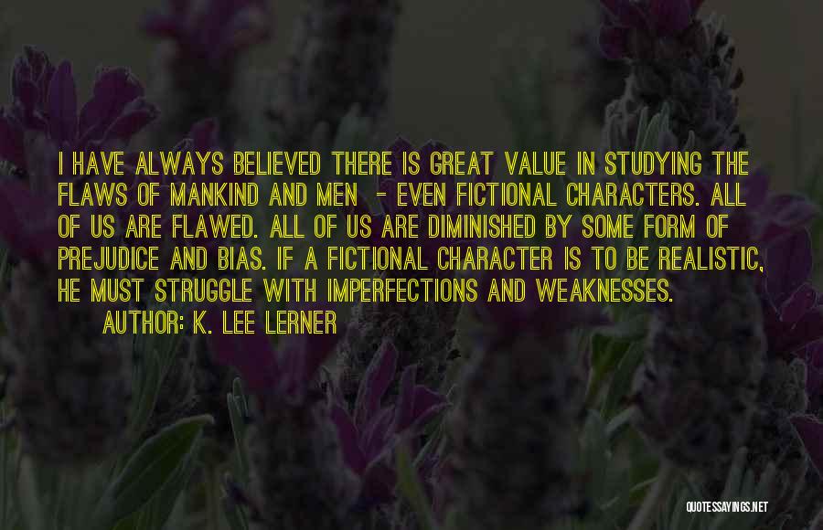 Bias And Prejudice Quotes By K. Lee Lerner