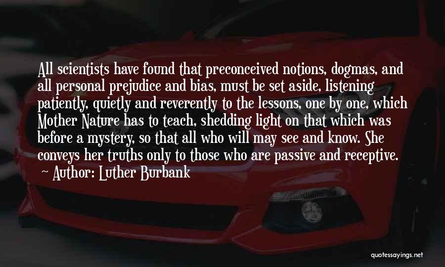 Bias And Prejudice Quotes By Luther Burbank