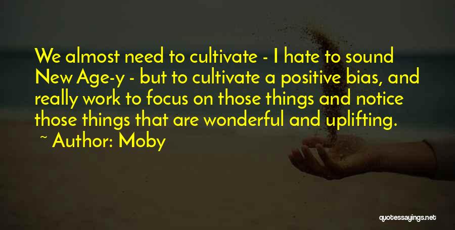 Bias At Work Quotes By Moby