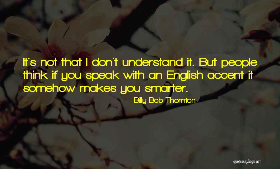 Bias Opinions Quotes By Billy Bob Thornton Bias Opinions Quotes By Billy Bob Thornton