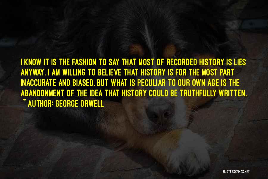 Biased History Quotes By George Orwell