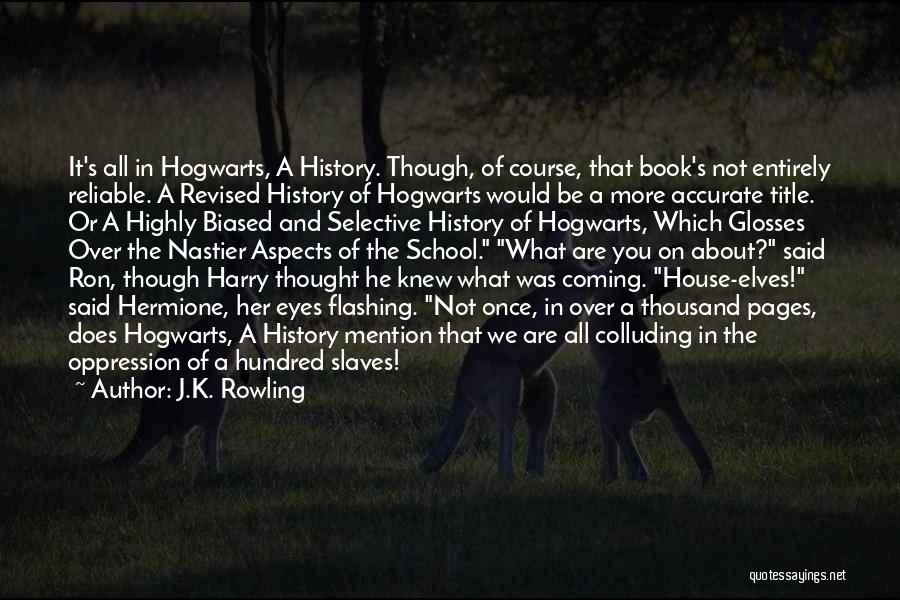 Biased History Quotes By J.K. Rowling