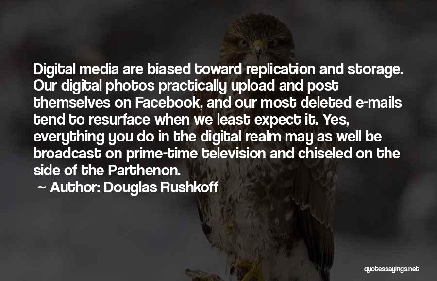 Biased Media Quotes By Douglas Rushkoff