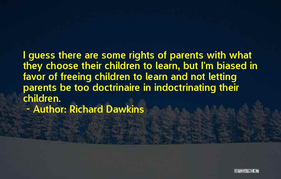 Biased Parents Quotes By Richard Dawkins