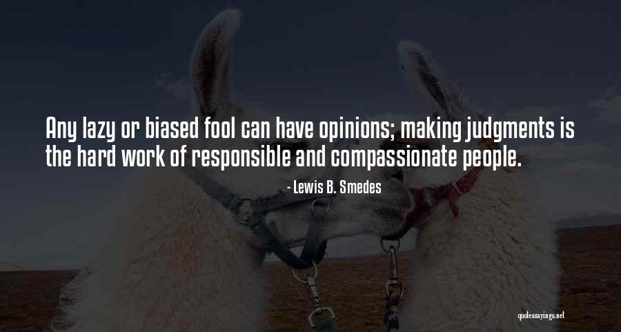Biased People Quotes By Lewis B. Smedes Biased People Quotes By Lewis B. Smedes
