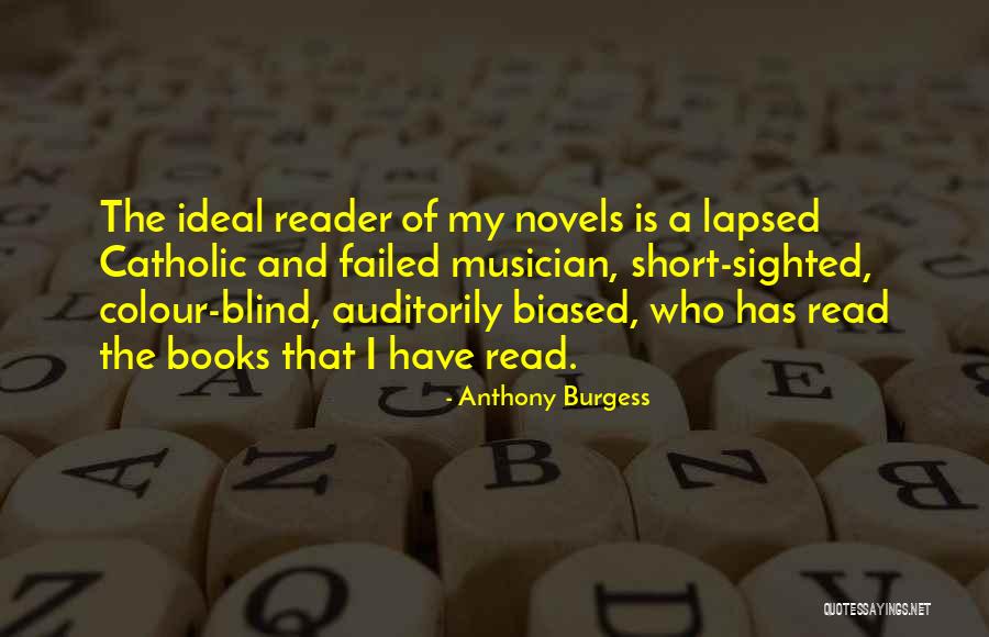 Biased Quotes By Anthony Burgess Biased Quotes By Anthony Burgess