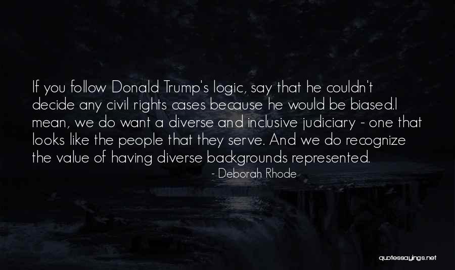 Biased Quotes By Deborah Rhode Biased Quotes By Deborah Rhode