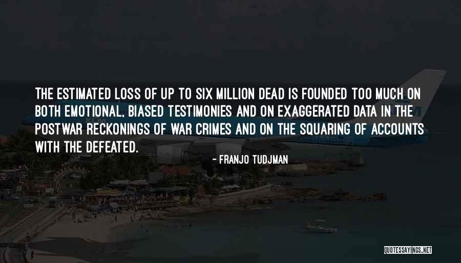 Biased Quotes By Franjo Tudjman Biased Quotes By Franjo Tudjman