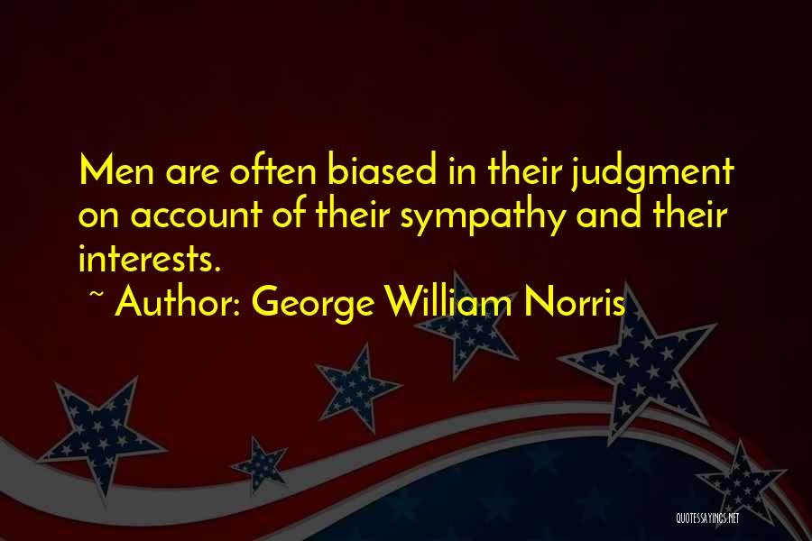 Biased Quotes By George William Norris