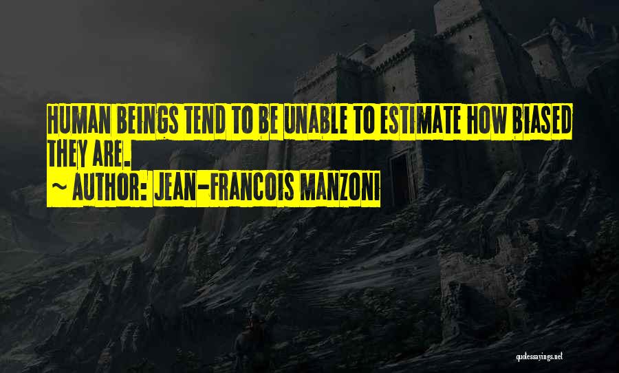 Biased Quotes By Jean-Francois Manzoni
