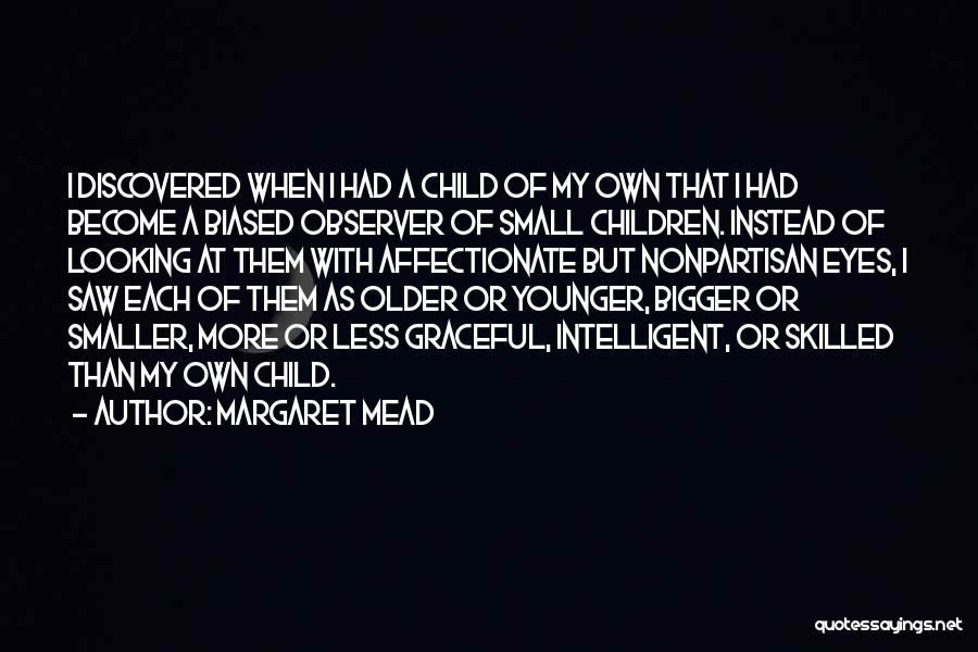 Biased Quotes By Margaret Mead