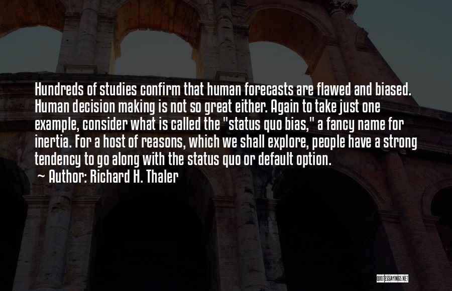 Biased Quotes By Richard H. Thaler