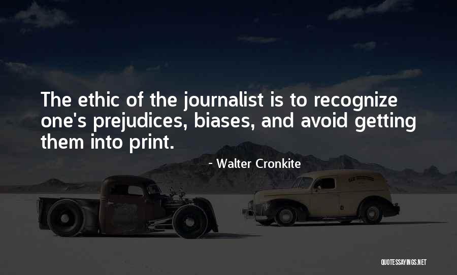 Biases And Prejudice Quotes By Walter Cronkite Biases And Prejudice Quotes By Walter Cronkite