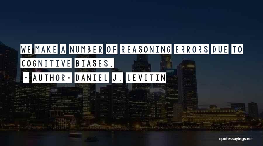 Biases Quotes By Daniel J. Levitin