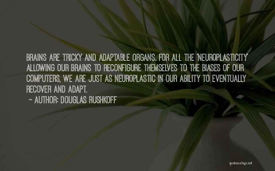 Biases Quotes By Douglas Rushkoff