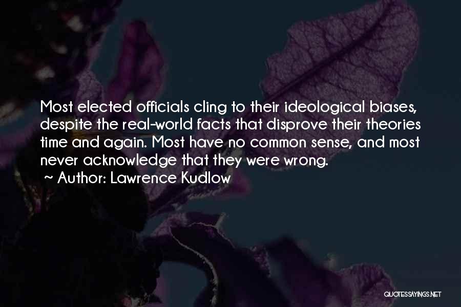 Biases Quotes By Lawrence Kudlow