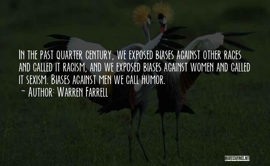 Biases Quotes By Warren Farrell