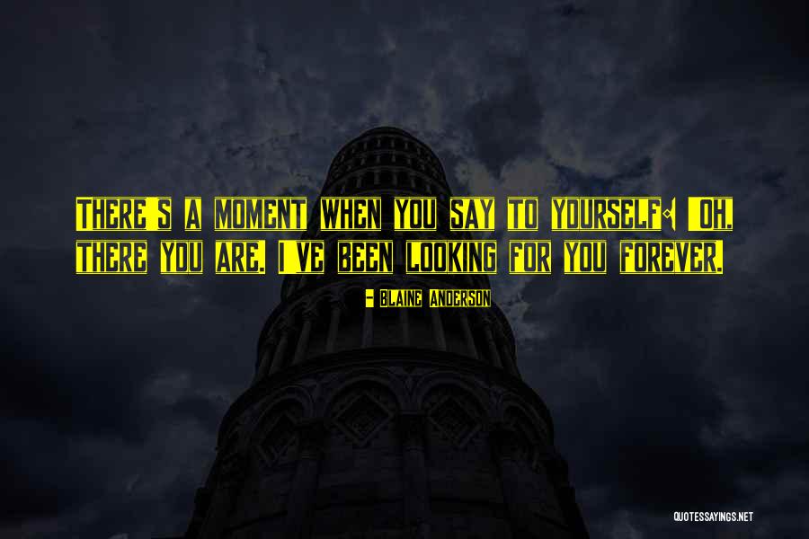 Biberegg Quotes By Blaine Anderson