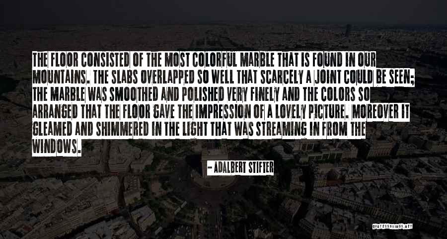 Bibhu Padhi Quotes By Adalbert Stifter Bibhu Padhi Quotes By Adalbert Stifter