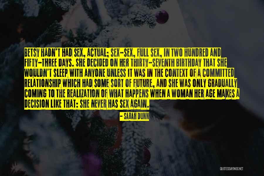 Bibhu Padhi Quotes By Sarah Dunn Bibhu Padhi Quotes By Sarah Dunn