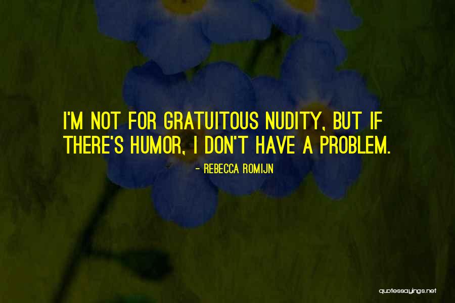 Bibigul Tulegenova Quotes By Rebecca Romijn Bibigul Tulegenova Quotes By Rebecca Romijn