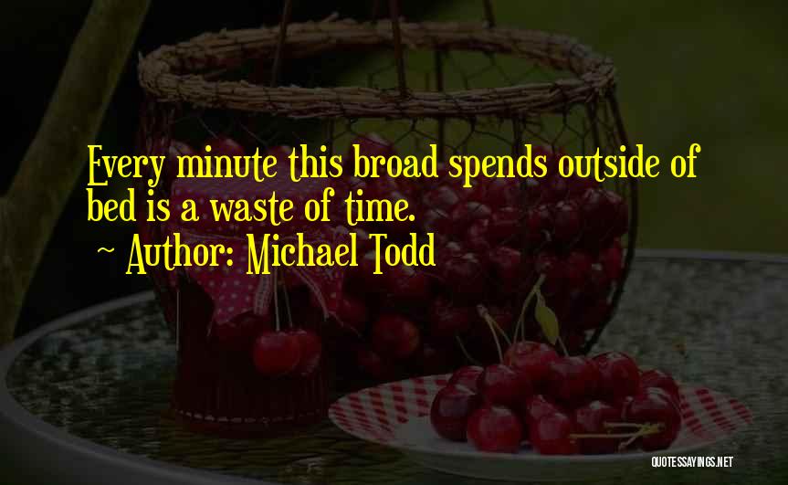Bibingkang Quotes By Michael Todd