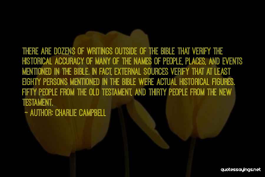 Bible Accuracy Quotes By Charlie Campbell
