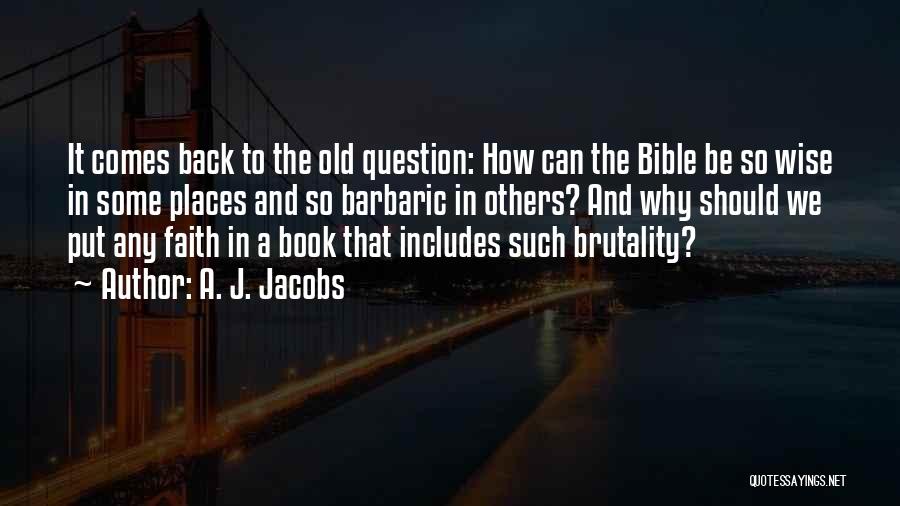 Bible And Faith Quotes By A. J. Jacobs