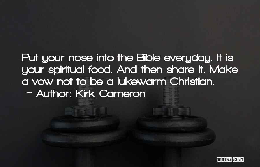 Bible And Faith Quotes By Kirk Cameron