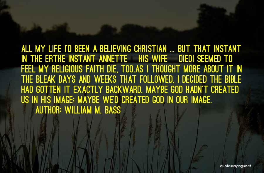 Bible And Faith Quotes By William M. Bass