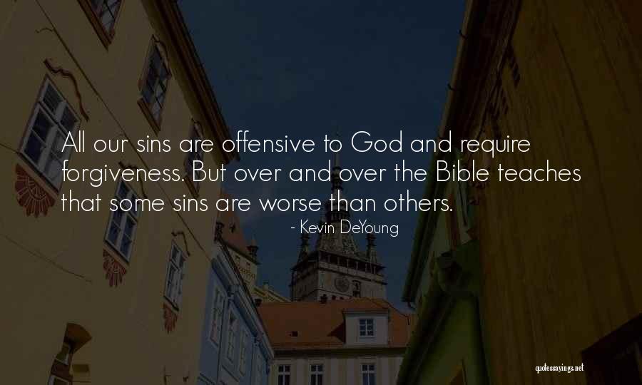 Bible And Forgiveness Quotes By Kevin DeYoung Bible And Forgiveness Quotes By Kevin DeYoung