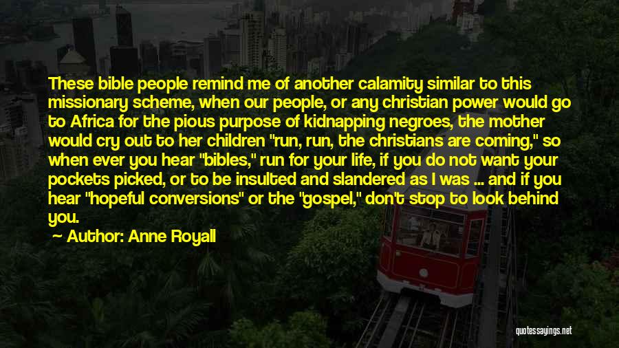 Bible And Life Quotes By Anne Royall