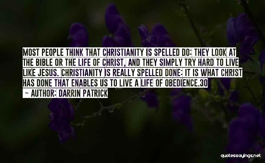 Bible And Life Quotes By Darrin Patrick