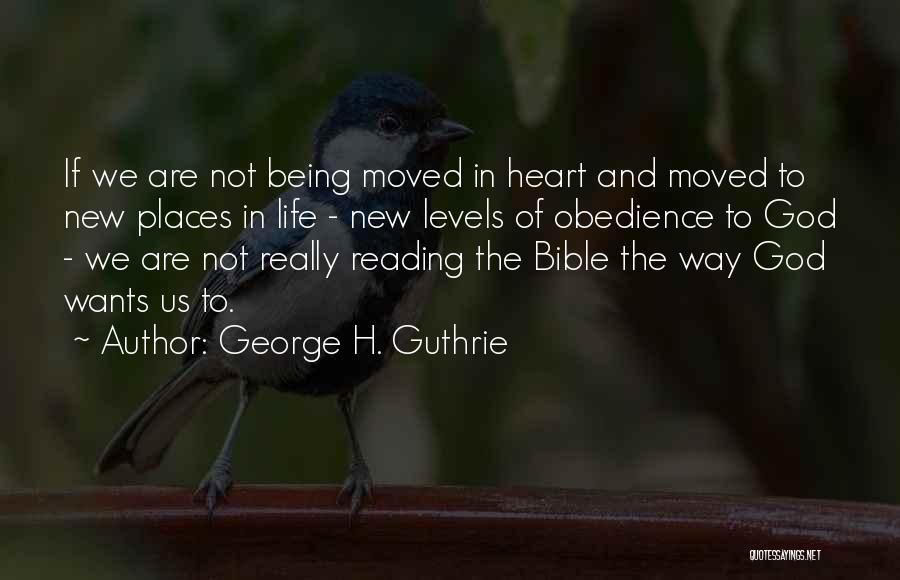 Bible And Life Quotes By George H. Guthrie