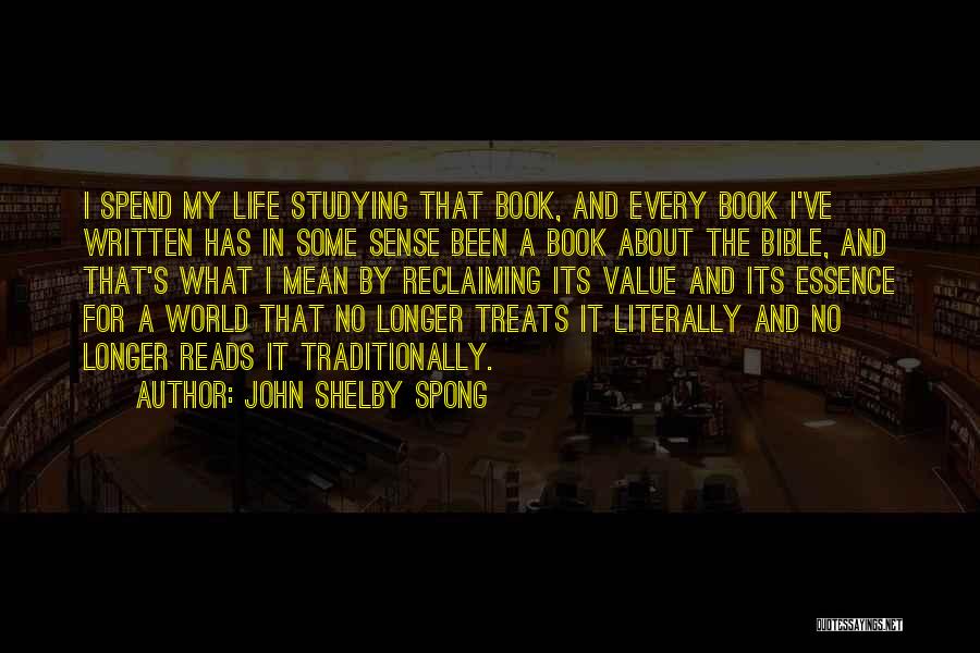 Bible And Life Quotes By John Shelby Spong