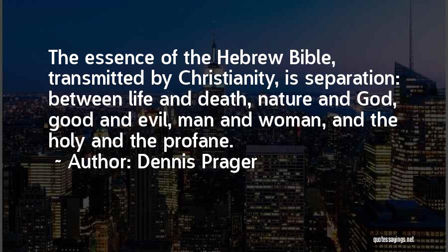 Bible And Nature Quotes By Dennis Prager