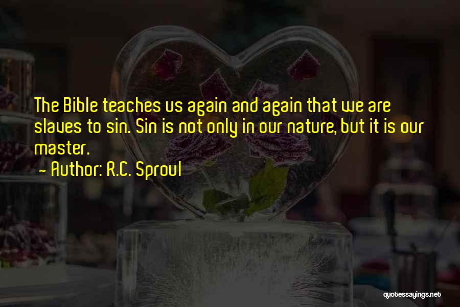 Bible And Nature Quotes By R.C. Sproul