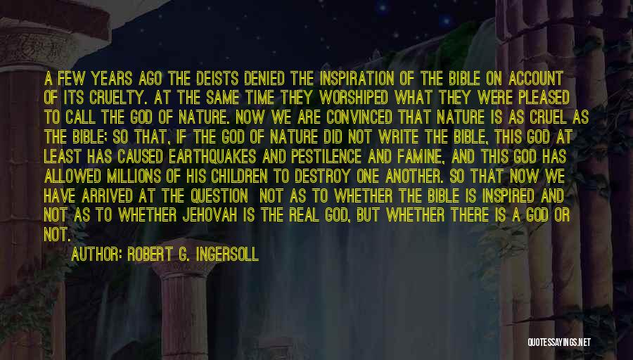 Bible And Nature Quotes By Robert G. Ingersoll