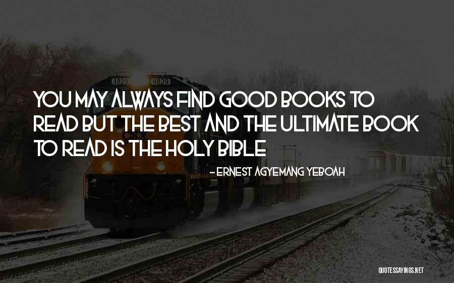 Bible And Wisdom Quotes By Ernest Agyemang Yeboah Bible And Wisdom Quotes By Ernest Agyemang Yeboah