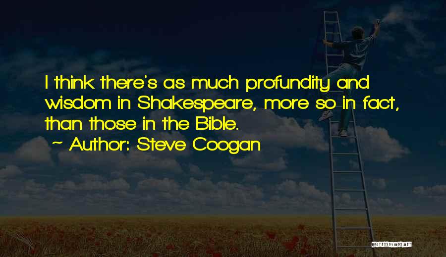 Bible And Wisdom Quotes By Steve Coogan