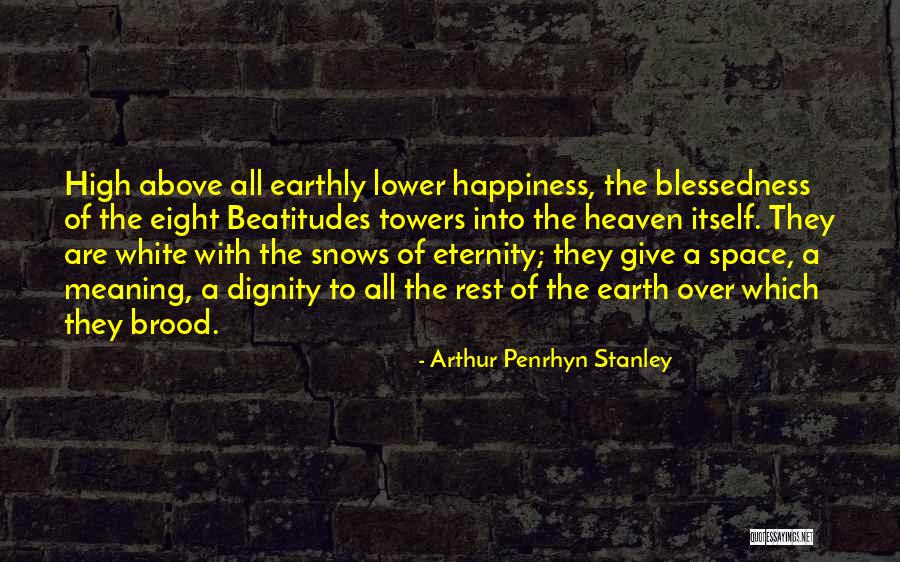 Bible Beatitudes Quotes By Arthur Penrhyn Stanley Bible Beatitudes Quotes By Arthur Penrhyn Stanley