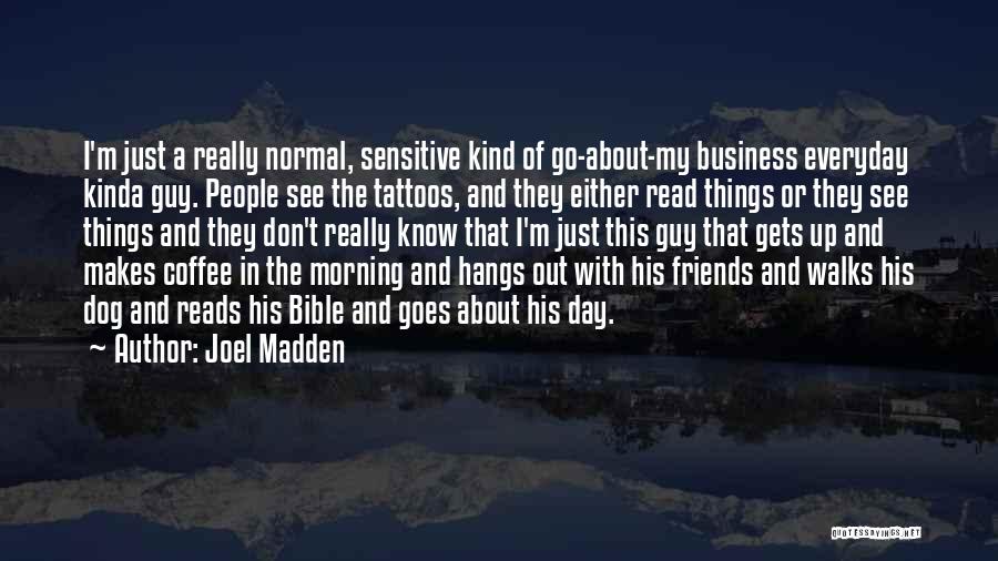 Bible Best Friends Quotes By Joel Madden