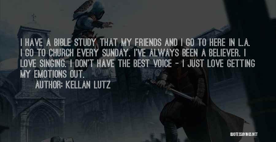 Bible Best Friends Quotes By Kellan Lutz