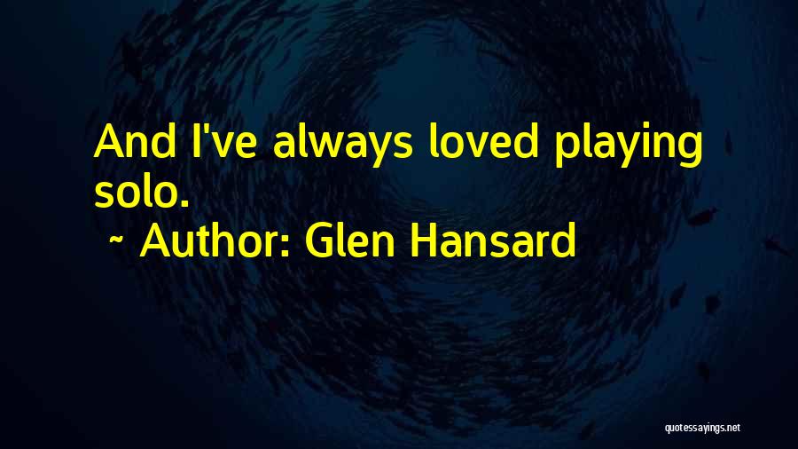 Bible Desktop Quotes By Glen Hansard