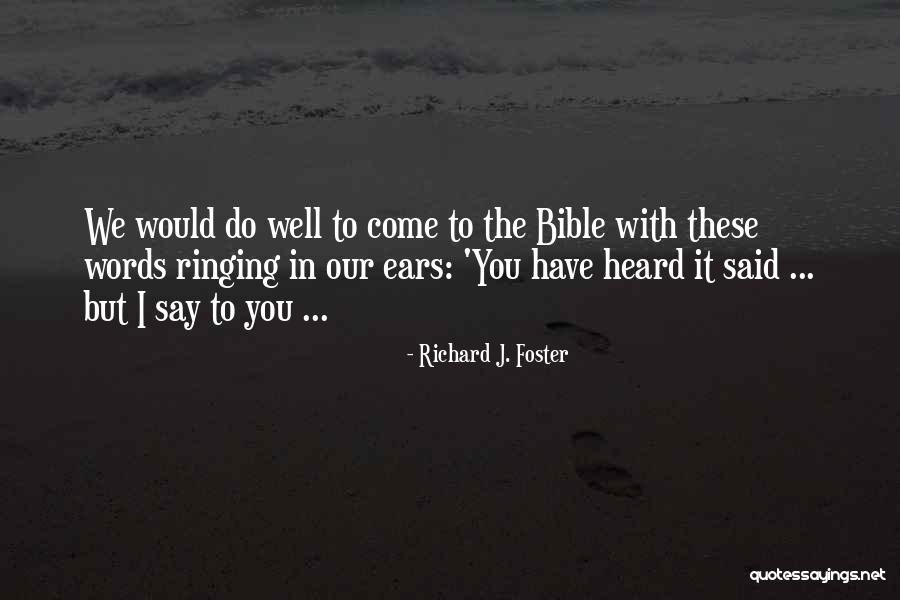 Bible Ears Quotes By Richard J. Foster Bible Ears Quotes By Richard J. Foster