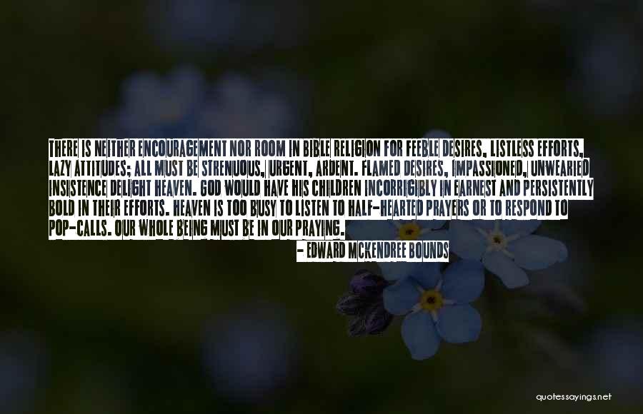 Bible Encouragement Quotes By Edward McKendree Bounds Bible Encouragement Quotes By Edward McKendree Bounds