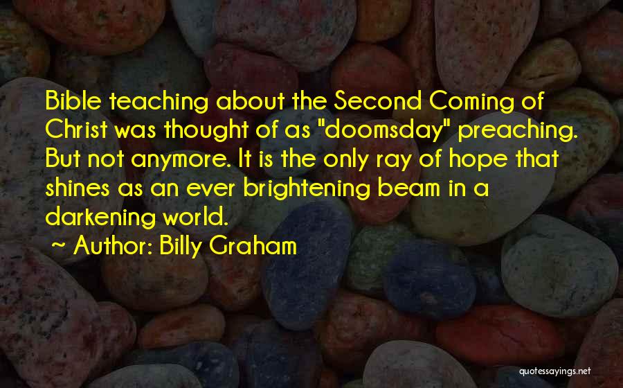 Bible End Times Quotes By Billy Graham