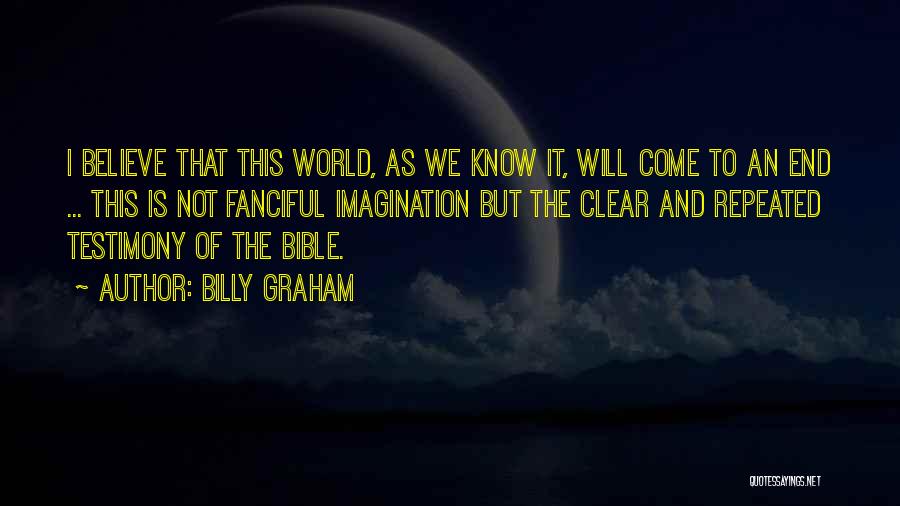 Bible End Times Quotes By Billy Graham